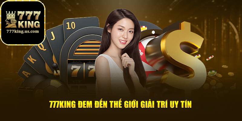 Tổng quan 777king